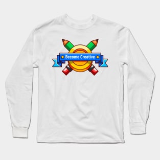 Become Creative Long Sleeve T-Shirt